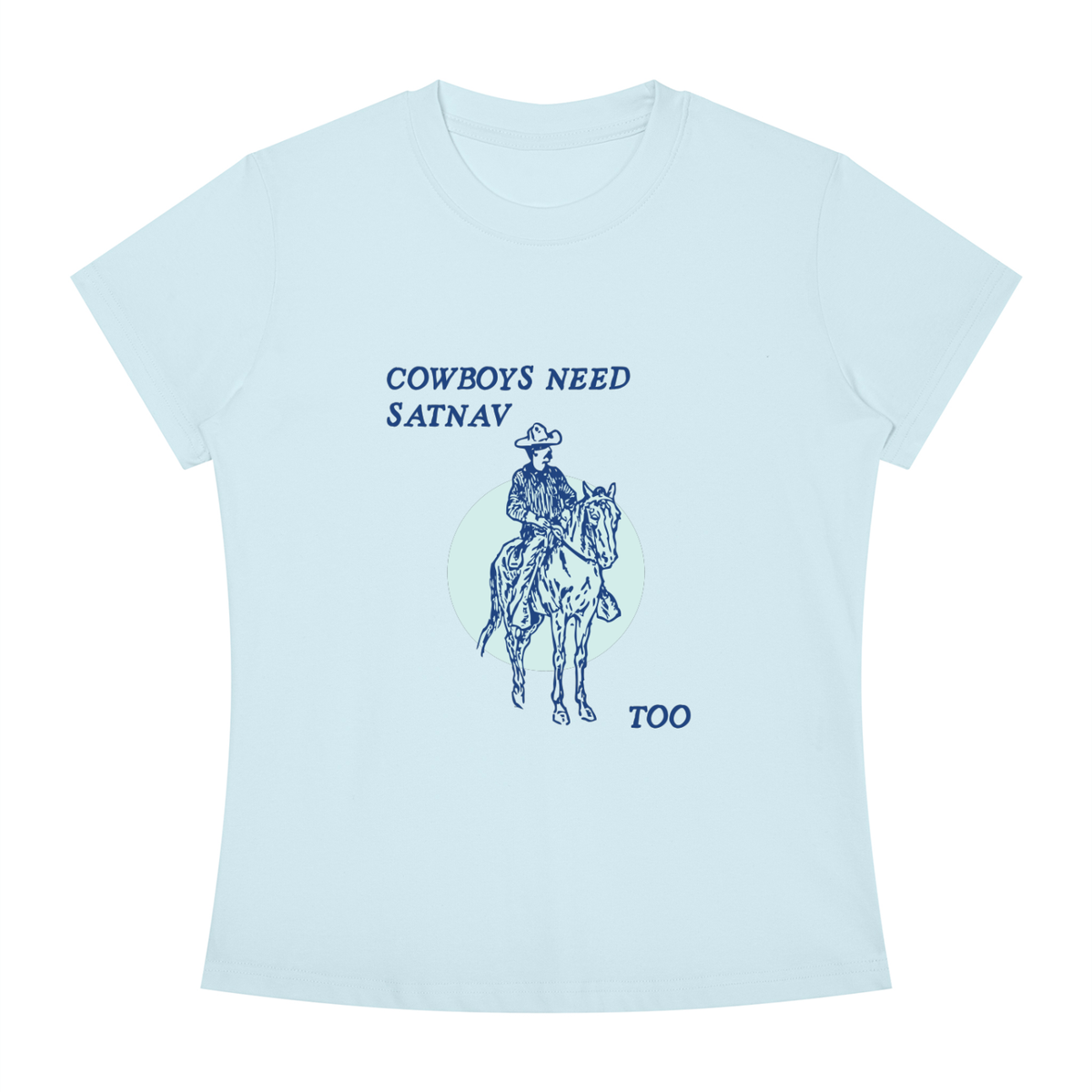 Cowboys Need Satnav Too Short Sleeve T-Shirt