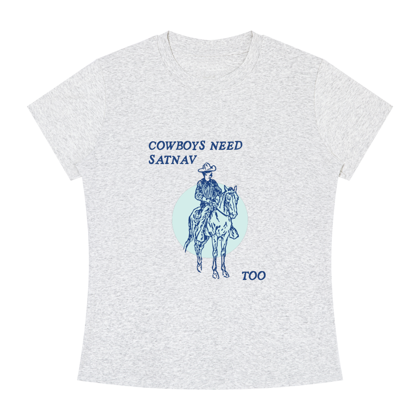 Cowboys Need Satnav Too Short Sleeve T-Shirt